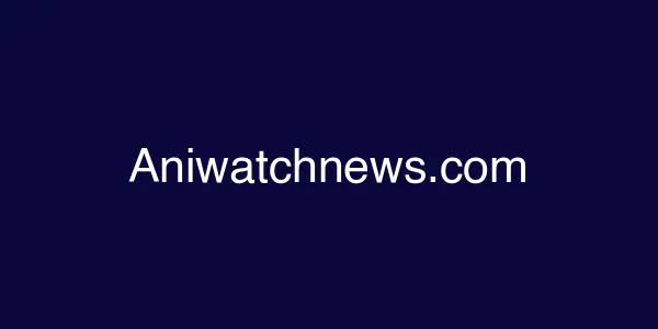 Aniwatchnews.com