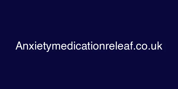 Anxietymedicationreleaf.co.uk