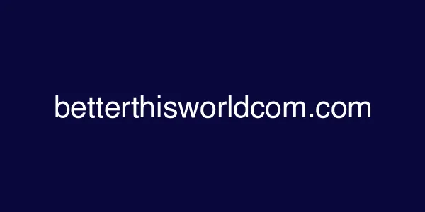 betterthisworldcom.com
