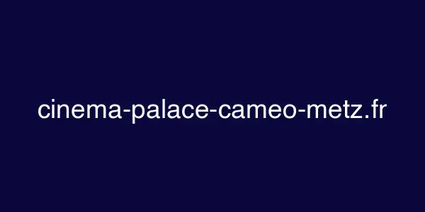 cinema-palace-cameo-metz.fr