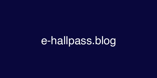 e-hallpass.blog