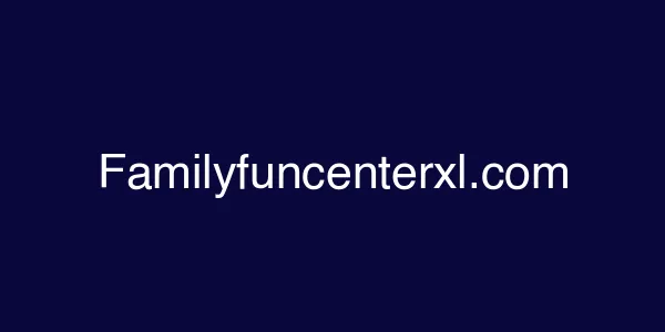Familyfuncenterxl.com