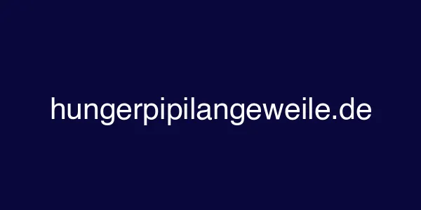 hungerpipilangeweile.de