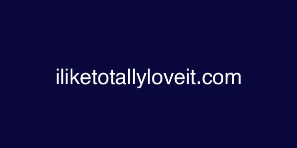 iliketotallyloveit.com