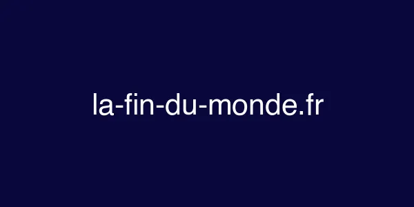 la-fin-du-monde.fr