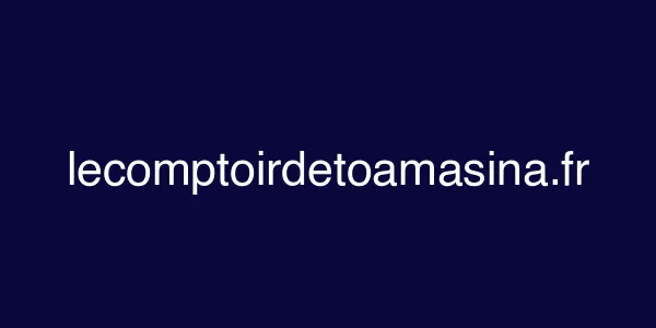 lecomptoirdetoamasina.fr