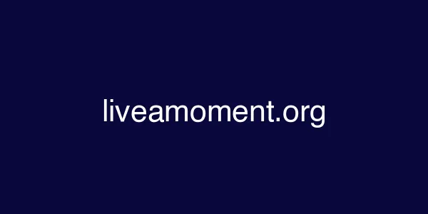 liveamoment.org