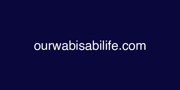 ourwabisabilife.com