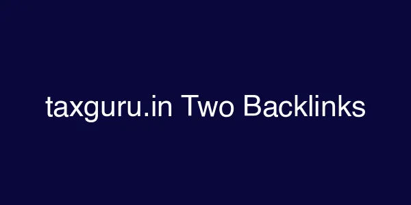 taxguru.in Two Backlinks