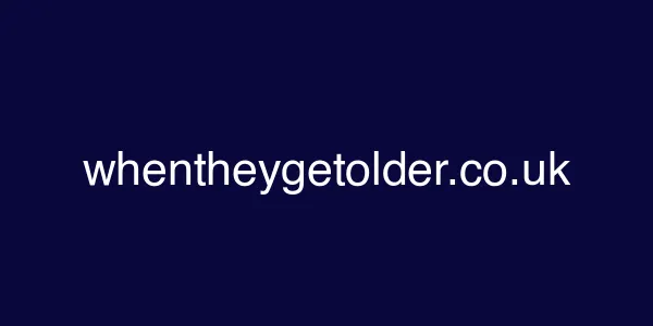 whentheygetolder.co.uk