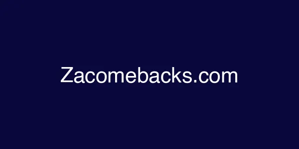 Zacomebacks.com